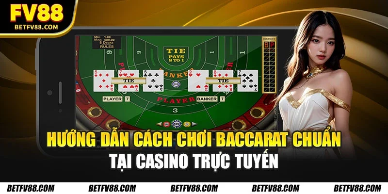 Cách chơi Baccarat