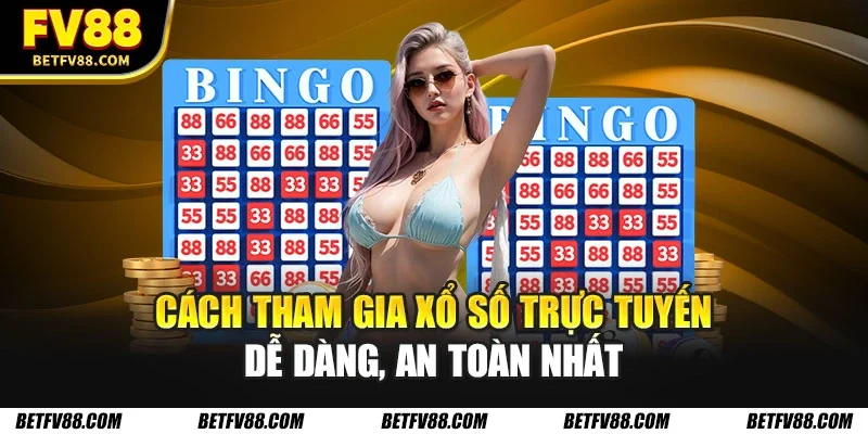 Cách tham gia xổ số trực tuyến