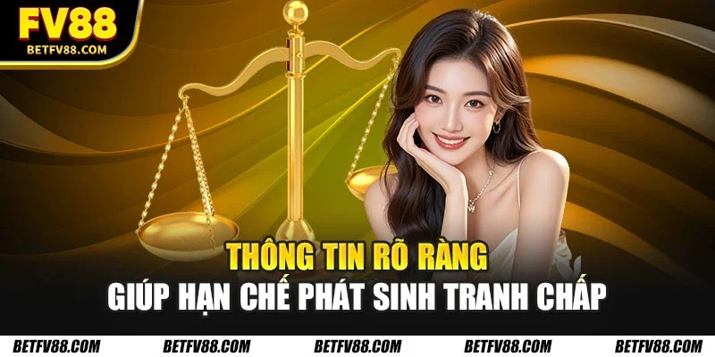 Điều Khoản Điều Kiện FV88 Dành Cho Hội Viên Mới Chi Tiết 2 Thông tin rõ ràng giúp hạn chế phát sinh tranh chấp