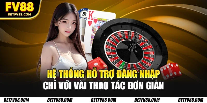Hệ thống hỗ trợ đăng nhập chỉ với vài thao tác đơn giản